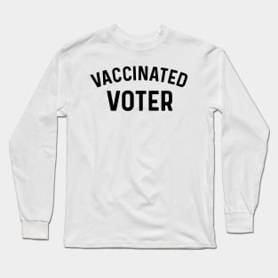 Vaccinated Voter Coronavirus Long Sleeve T-Shirt